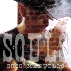 Cris Mantello 'Souls' (Album CD 2023) ***PRE-ORDER***