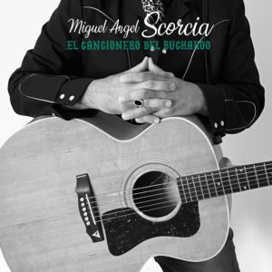 Miguel Angel Scorcia 'El Cancionero Del Buckaroo' (Album CD 2023)