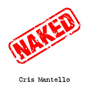 Cris Mantello 'Naked' (Album CD, 2023) ***PRE-ORDER***